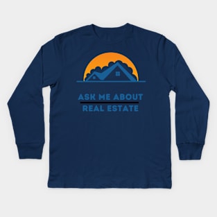 ASK ME ABOUT REAL ESTATE Kids Long Sleeve T-Shirt